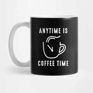 Any Time Is Coffee Time Mug